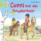Conni und das Ponyabenteuer (Meine Freundin Conni - ab 6) - Julia Boehme
