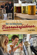 Der norddeutsche Bierreiseführer - Jo von Bahls
