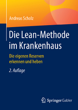 Die Lean-Methode im Krankenhaus - Scholz, Andreas