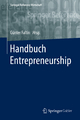 Handbuch Entrepreneurship (Springer Reference Wirtschaft)