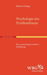 Psychologie des Problemlösens - Roland Arbinger