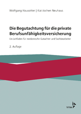 Die Begutachtung für die private Berufsunfähigkeitsversicherung - Wolfgang Hausotter, Kai-Jochen Neuhaus