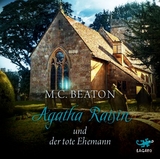 Agatha Raisin und der tote Ehemann - M.C. Beaton