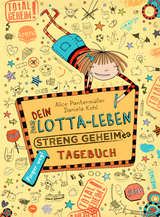 Dein Lotta-Leben. Streng geheimes Tagebuch - Pantermüller, Alice; Kohl, Daniela