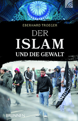 Der Islam und die Gewalt - Eberhard Troeger