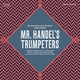Mr.Handel´s Trumpeters