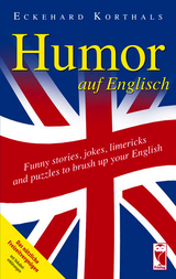 Humor auf Englisch. Funny stories, jokes, limericks and puzzles to brush up your English - Eckehard Korthals