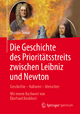 Die Geschichte des Prioritätsstreits zwischen Leibniz und Newton: Geschichte ? Kulturen ? Menschen: Geschichte ? Kulturen ? Menschen - Mit einem ... Knobloch (Vom Zählstein zum Computer)