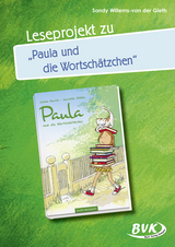 Leseprojekt zu Paula und die Wortschätzchen - Sandy Willems-van der Gieth