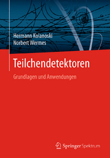 Teilchendetektoren - Hermann Kolanoski, Norbert Wermes
