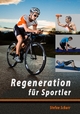Regeneration für Sportler - Stefan Schurr