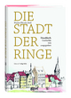Die Stadt der Ringe: Düsseldorfs Geschichte neu ausgegraben