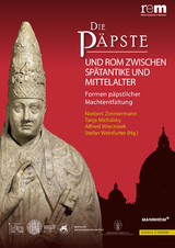 Die Päpste und Rom zwischen Spätantike und Mittelalter - 
