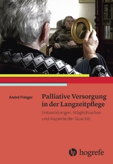 Palliative Versorgung in der Langzeitpflege - André Fringer