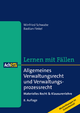 Lernen mit Fällen Allgemeines Verwaltungsrecht und Verwaltungsprozessrecht - Schwabe, Winfried; Finkel, Bastian