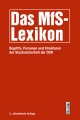 Das MfS-Lexikon: Begriffe, Personen und Strukturen der Staatssicherheit der DDR (3., aktualisierte Ausgabe 2016)
