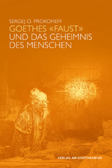 Goethes "Faust" und das Geheimnis des Menschen - Sergej O. Prokofieff