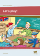 Let's play!: Tolle Gesellschafts- und Bewegungsspiele zur Festi gung von Grundwortschatz und einfachen Satzmustern (3. und 4. Klasse) (Erste Schritte in Englisch)