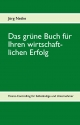 Das grüne Buch für Ihren wirtschaftlichen Erfolg - Jörg Nethe