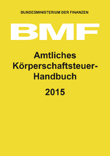Amtliches Körperschaftsteuer-Handbuch 2015 - 