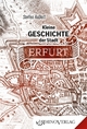 Kleine Geschichte der Stadt Erfurt
