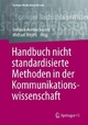 Handbuch nicht standardisierte Methoden in der Kommunikationswissenschaft - Stefanie Averbeck-Lietz; Michael Meyen