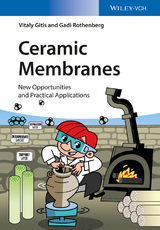 Ceramic Membranes - Vitaly Gitis, Gadi Rothenberg