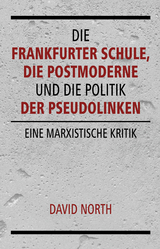 Die Frankfurter Schule, die Postmoderne und die Politik der Pseudolinken - David North