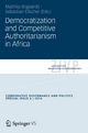 Democratization and Competitive Authoritarianism in Africa (Zeitschrift für Vergleichende Politikwissenschaft ? Sonderhefte)