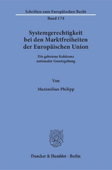 Systemgerechtigkeit bei den Marktfreiheiten der Europäischen Union. - Maximilian Philipp