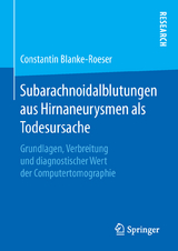 Subarachnoidalblutungen aus Hirnaneurysmen als Todesursache - Constantin Blanke-Roeser