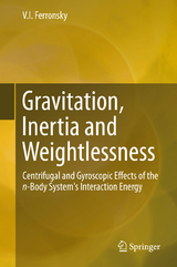 Gravitation, Inertia and Weightlessness - V.I. Ferronsky