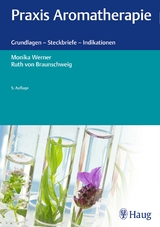 Praxis Aromatherapie - Werner, Monika; von Braunschweig, Ruth