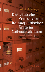 Der Deutsche Zentralverein homöopathischer Ärzte im Nationalsozialismus - Florian Mildenberger