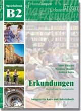 Erkundungen Deutsch als Fremdsprache B2: Integriertes Kurs- und Arbeitsbuch - Anne Buscha, Susanne Raven, Szilvia Szita