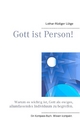 Gott ist Person! - Lothar-Rüdiger Lütge