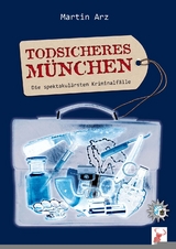 Todsicheres München - Martin Arz