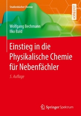 Einstieg in die Physikalische Chemie für Nebenfächler - Bechmann, Wolfgang; Bald, Ilko