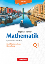 Bigalke/Köhler: Mathematik - Hessen - Ausgabe 2016 - Grundkurs 1. Halbjahr - Norbert Köhler, Anton Bigalke, Gabriele Ledworuski, Horst Kuschnerow