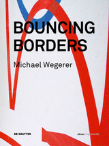 Michael Wegerer. Bouncing Borders - 