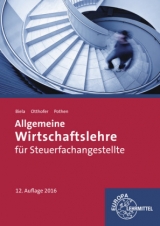 Allgemeine Wirtschaftslehre für Steuerfachangestellte - Sven Biela, Brunhilde Otthofer, Wilhelm Pothen