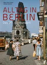 Alltag in Berlin - Hans-Ulrich Thamer, Barbara Schäche