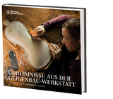 Geheimnisse aus der Geigenbauwerkstatt - Barbara Gschaider, Heiko Specht