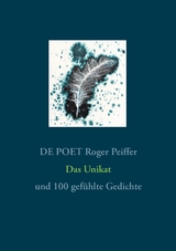 Das Unikat - DE POET Roger Peiffer