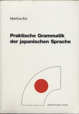 Praktische Grammatik der japanischen Sprache - Martina Ebi