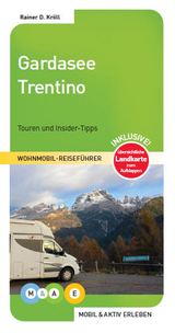 Gardasee und Trentino - Rainer D. Kröll