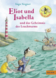 Eliot und Isabella und das Geheimnis des Leuchtturms: Roman für Kinder. Mit farbigen Bildern von Ingo Siegner