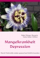 Mangelkrankheit Depression - Rahel Bürger-Rasquin;  Tanja Baker-Zöllner
