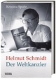 Helmut Schmidt: Der Weltkanzler