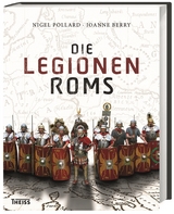 Die Legionen Roms - Nigel Pollard, Joanne Berry